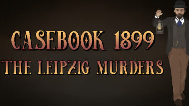 Casebook 1899 - The Leipzig Murders